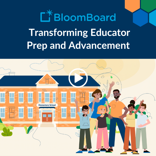 BloomBoard: Transforming Educator Prep and Advancement