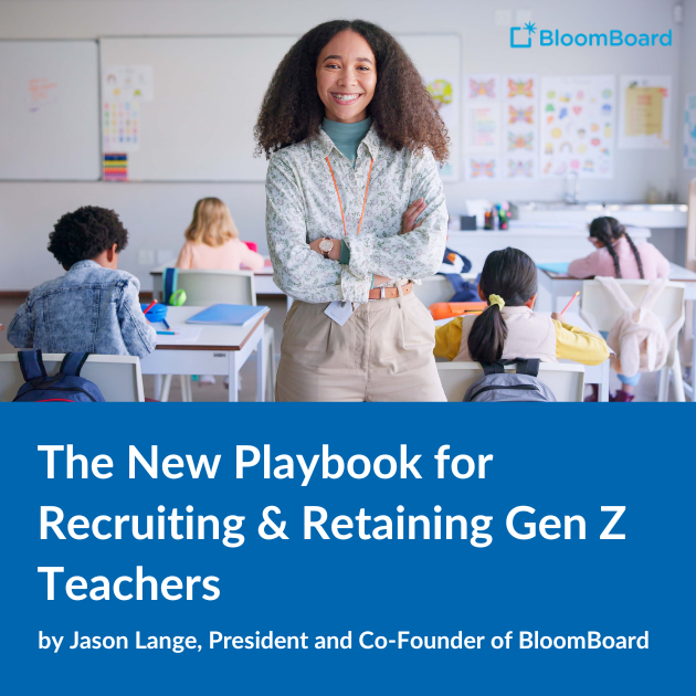 The New Playbook for Recruiting & Retaining Gen Z Teachers