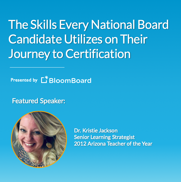 The Skills Every National Board Candidate Utilizes on Their Journey to Certification