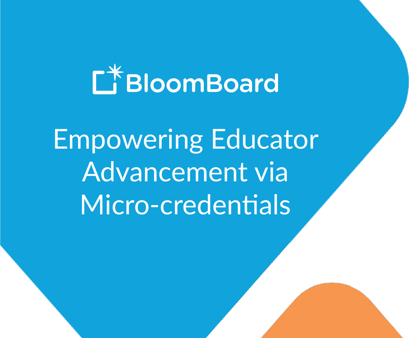 Educator Growth And Advancement Via Micro Credentials Bloomboard